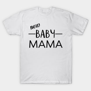 Mothers Day - Baby Mama - Best Mom Funny Tee Shirt T-Shirt